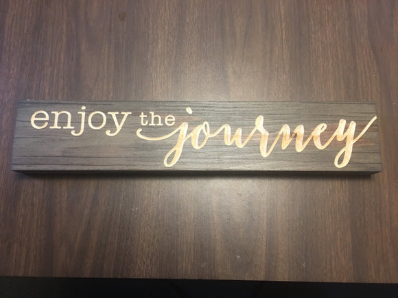 Enjoy The Journey Wood Sign